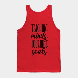 Teaching Minds, Touching Souls Tank Top